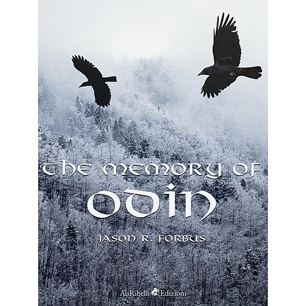 The Memory of Odin / Ali Ribelli Edizioni, Jason R. Forbus