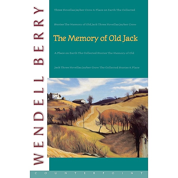 The Memory of Old Jack, Wendell Berry