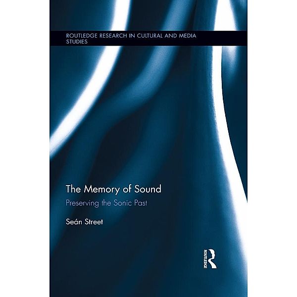The Memory of Sound / Routledge Research in Cultural and Media Studies, Seán Street
