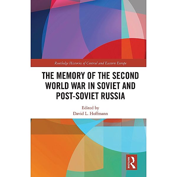 The Memory of the Second World War in Soviet and Post-Soviet Russia
