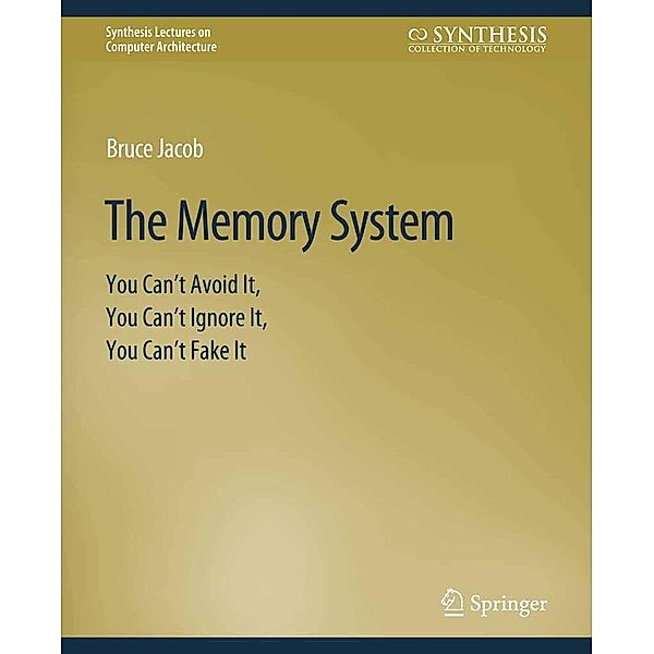 The Memory System / Synthesis Lectures on Computer Architecture, Bruce Jacob