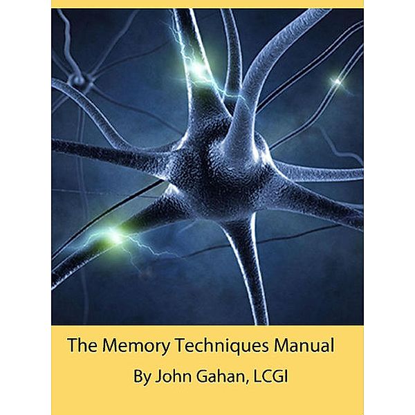 The Memory Techniques Manual, John Gahan