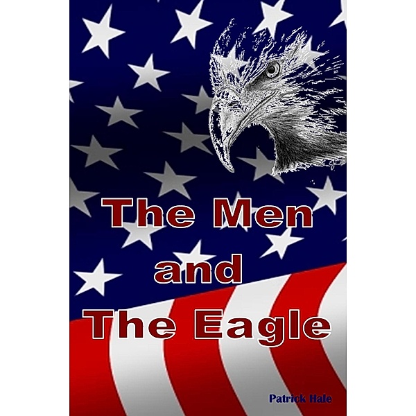 The Men and the Eagle, Patrick Hale