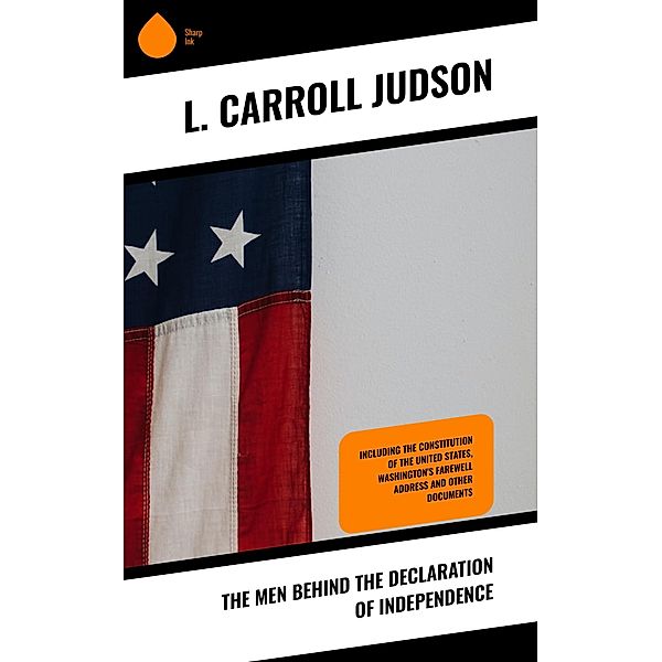 The Men Behind the Declaration of Independence, L. Carroll Judson