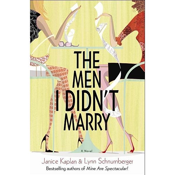 The Men I Didn't Marry, Janice Kaplan, Lynn Schnurnberger