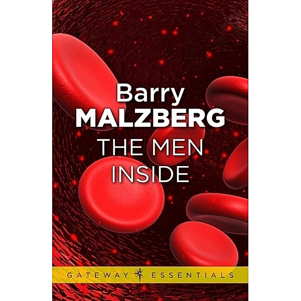 The Men Inside / Gateway Essentials Bd.99, Barry N. Malzberg