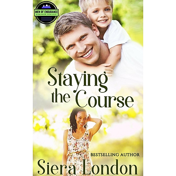 The Men Of Endurance: Staying The Course (The Men Of Endurance, #3), Siera London