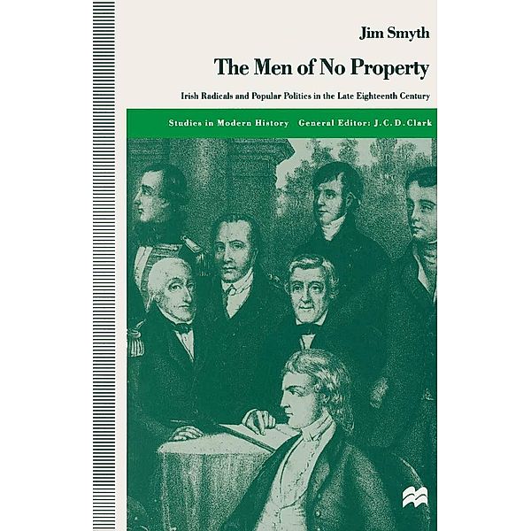 The Men of No Property / Studies in Modern History, Jim Smyth