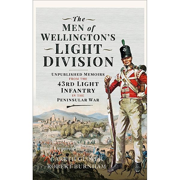 The Men of Wellington's Light Division, Gareth Glover, Robert Burnham