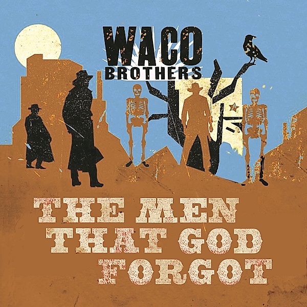 The Men That God Forgot, Waco Brothers