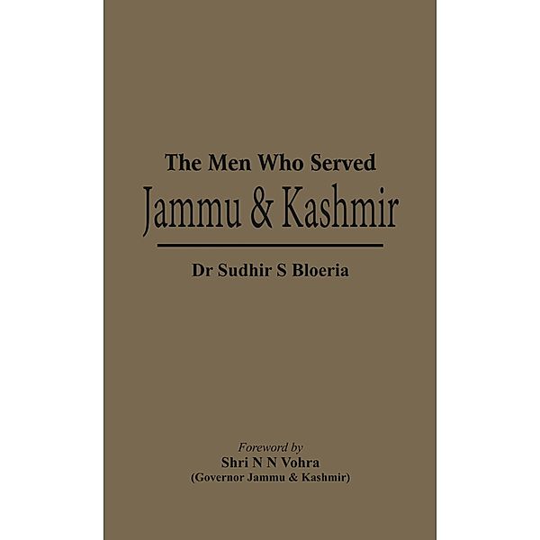 The Men Who Served Jammu & Kashmir, S S Bloeria