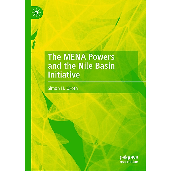 The MENA Powers and the Nile Basin Initiative, Simon H. Okoth