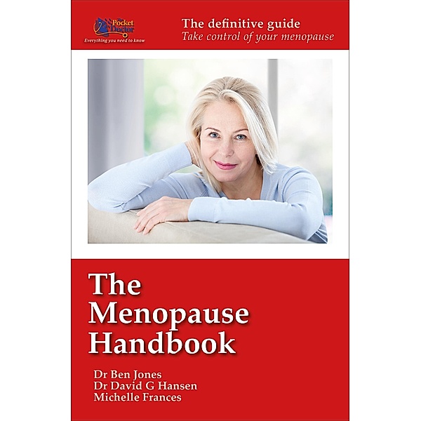 The Menopause Handbook: The definitive guide - take control of your menopause, Ben Jones, David G Hansen, Michelle Frances