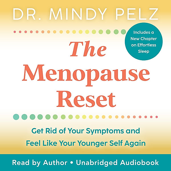 The Menopause Reset, Dr. Mindy Pelz