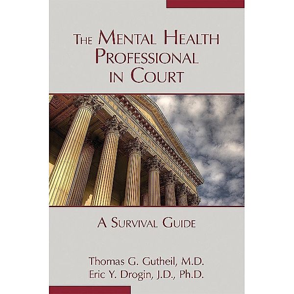 The Mental Health Professional in Court, Thomas G. Gutheil, Eric Y. Drogin