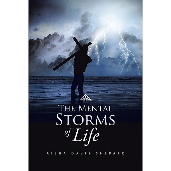 The Mental Storms of Life, Aisha Davis Shepard