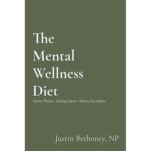 The Mental Wellness Diet, Justin Bethoney