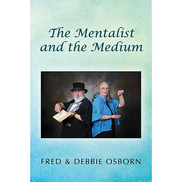 The Mentalist and the Medium, Debbie Osborn, Fred Osborn