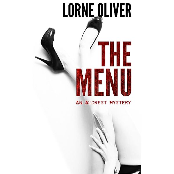 The Menu (The Alcrest Mysteries) / The Alcrest Mysteries, Lorne Oliver