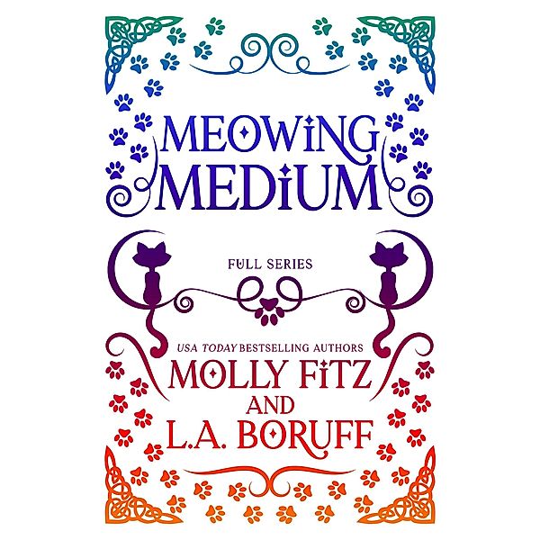 The Meowing Medium: Special Full Trilogy Edition, Molly Fitz, L. A. Boruff