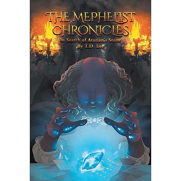 The Mephelist Chronicles, T. D. Lee
