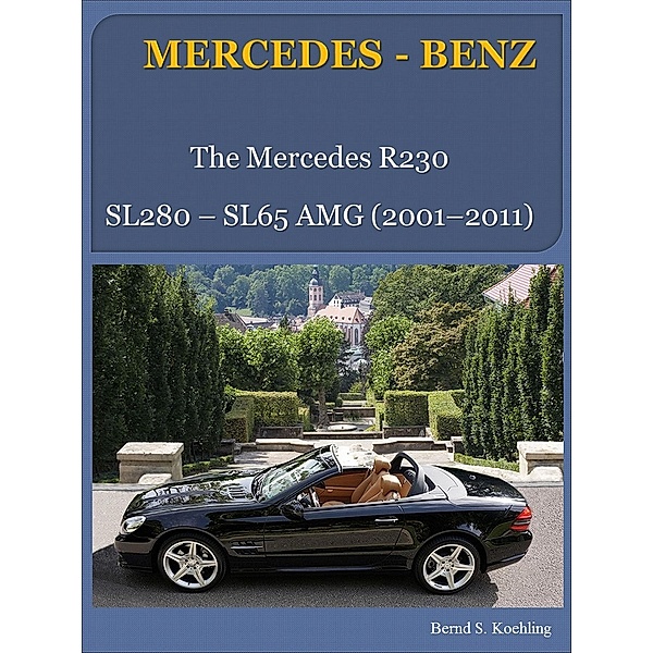 The Mercedes R230 SL, Bernd S. Koehling