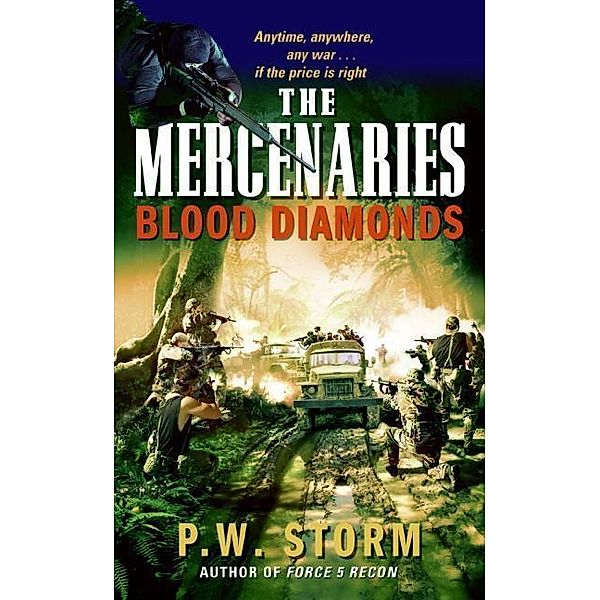 The Mercenaries: Blood Diamonds / The Mercenaries Bd.1, P. W. Storm