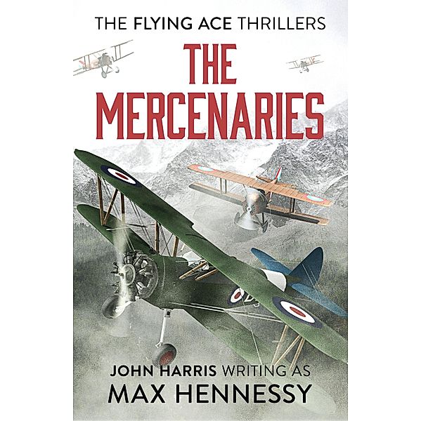 The Mercenaries / The Flying Ace Thrillers Bd.2, Max Hennessy