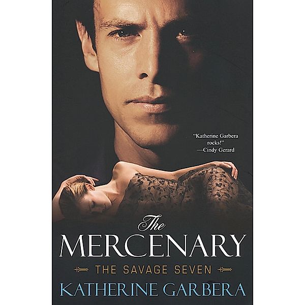 The Mercenary: The Savage Seven, Katherine Garbera