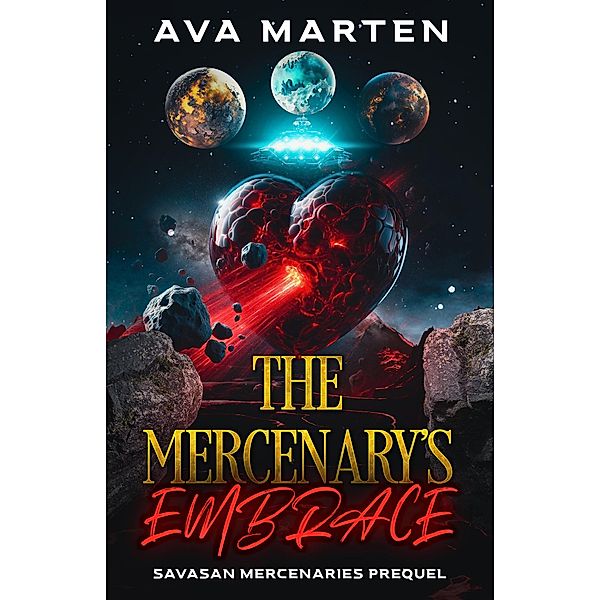 The Mercenary's EMbrace (Savasan Mercenaries, #0) / Savasan Mercenaries, Ava Marten