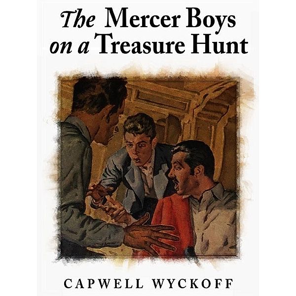 The Mercer Boys on a Treasure Hunt / Wildside Press, Capwell Wyckoff