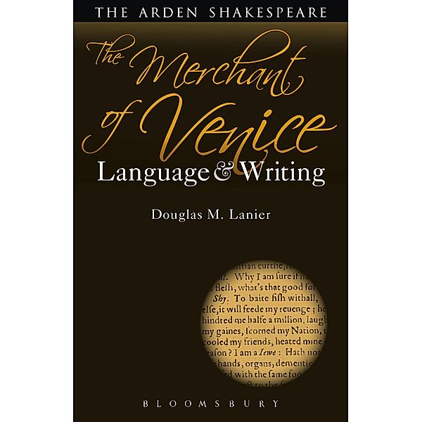 The Merchant of Venice: Language and Writing / Arden Student Skills: Language and Writing, Douglas M. Lanier