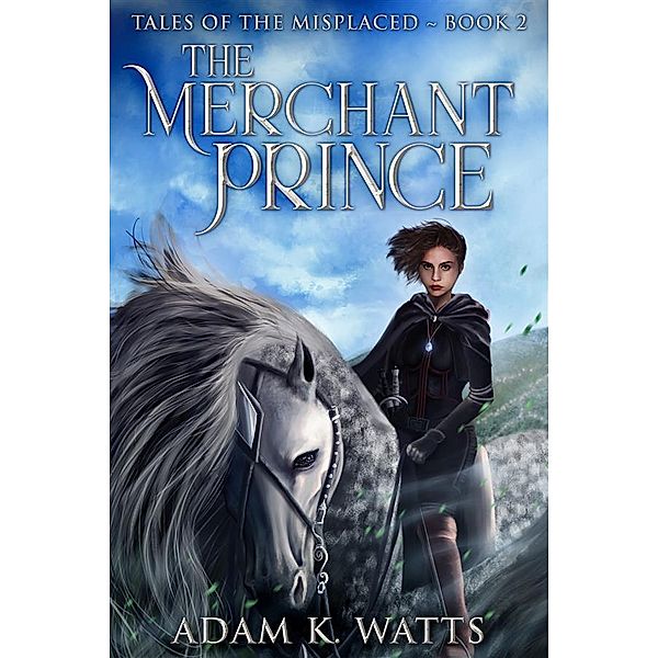 The Merchant Prince / Tales of the Misplaced Bd.2, Adam K. Watts