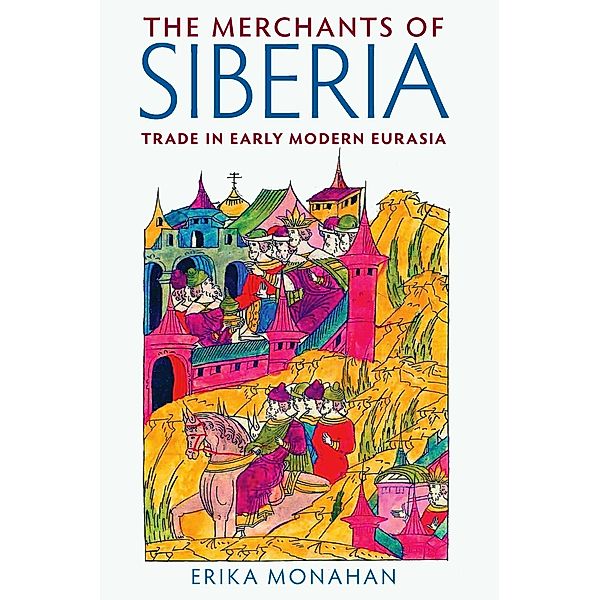 The Merchants of Siberia, Erika L. Monahan