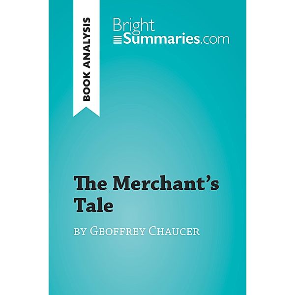 The Merchant's Tale by Geoffrey Chaucer (Book Analysis), Bright Summaries