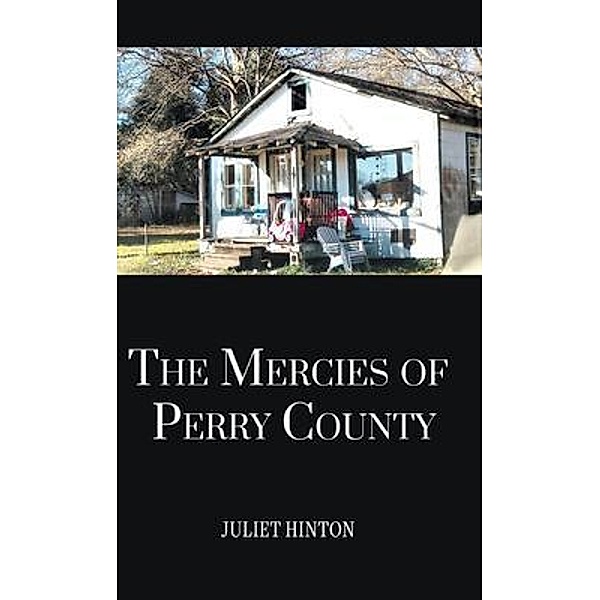 The Mercies of Perry County, Juliet Hinton