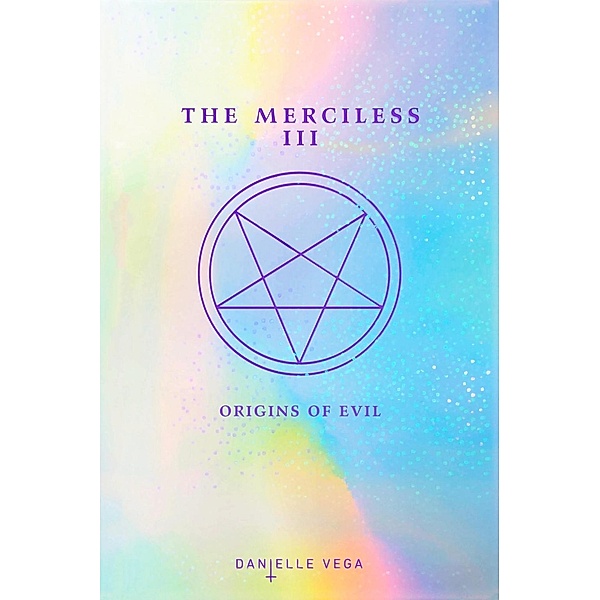 The Merciless III / The Merciless Bd.3, Danielle Vega