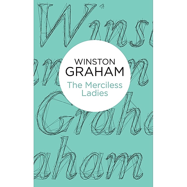 The Merciless Ladies, Winston Graham