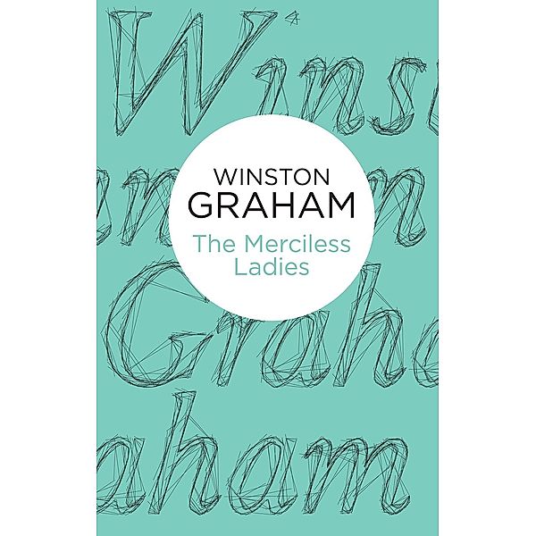 The Merciless Ladies, Winston Graham