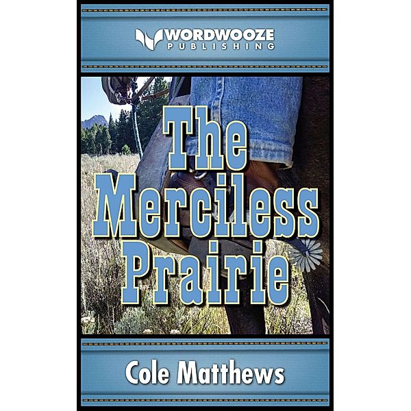 The Merciless Prairie, Cole Matthews