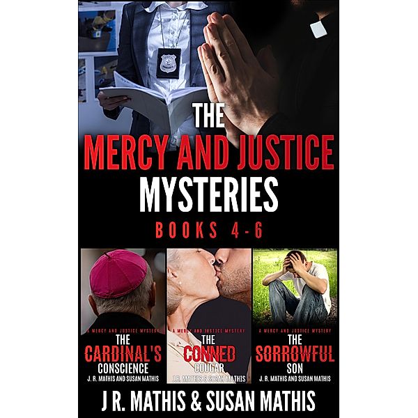 The Mercy and Justice Mysteries, Books 4-6 (The Father Tom/Mercy and Justice Mysteries Boxsets, #6) / The Father Tom/Mercy and Justice Mysteries Boxsets, J. R. Mathis, Susan Mathis