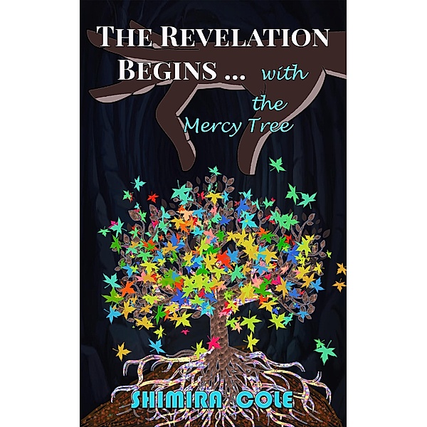 The Mercy Tree (The Revelation Begins ..., #1), Shimira Cole
