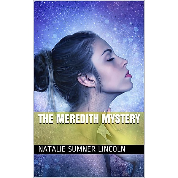 The Meredith Mystery, Natalie Sumner Lincoln