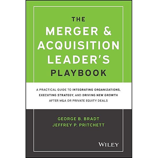 The Merger & Acquisition Leader's Playbook, George B. Bradt, Jeffrey P. Pritchett