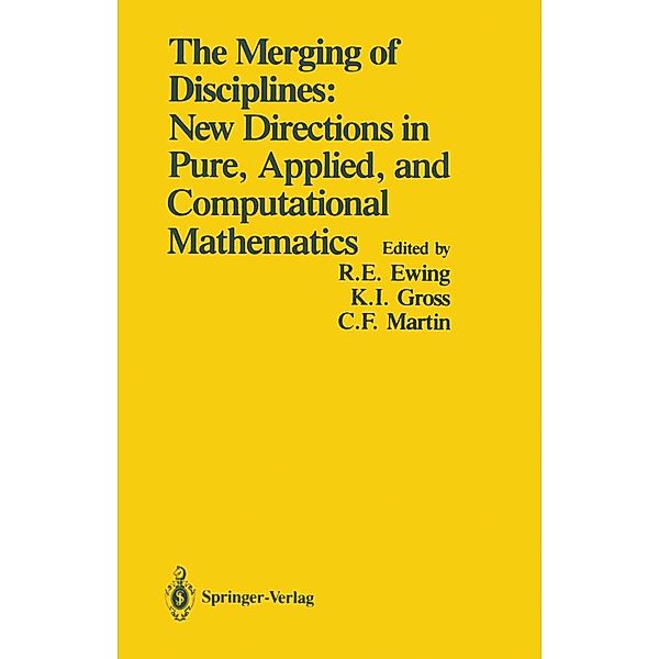 The Merging of Disciplines: New Directions in Pure, Applied, and Computational Mathematics