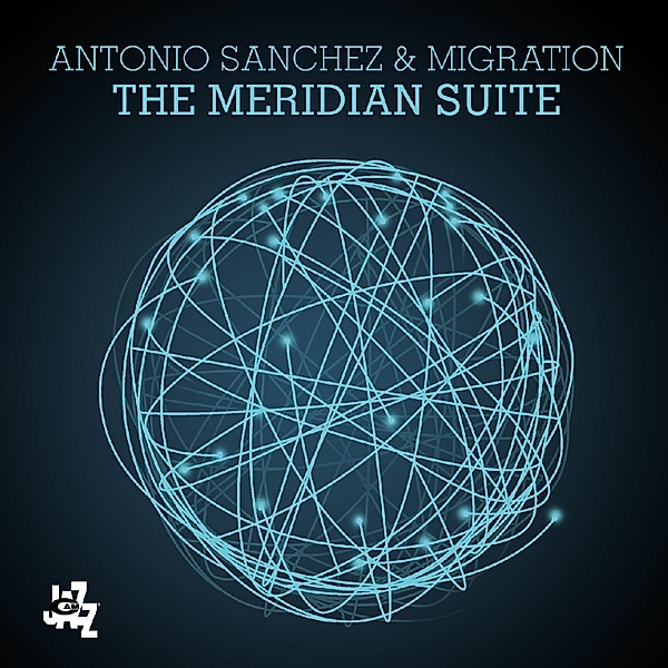 The Meridian Suite (Vinyl), Antonio Sanchez & Migration