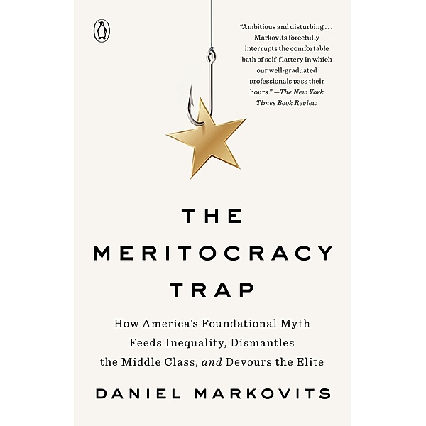 The Meritocracy Trap, Daniel Markovits