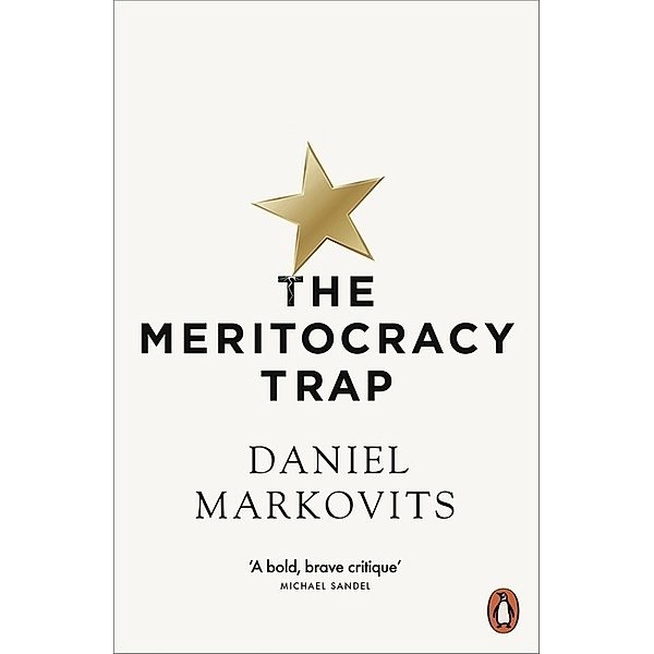 The Meritocracy Trap, Daniel Markovits
