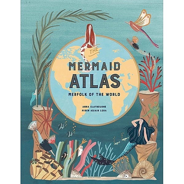 The Mermaid Atlas, Anna Claybourne