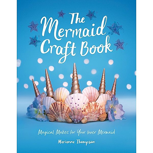 The Mermaid Craft Book, Marianne Thompson